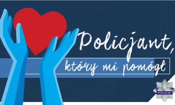 plakat konkursu Policjant który mi pomógł- napis i ręce trzymające serce