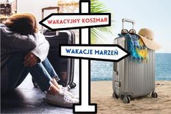 na zdjęciu osoba z bagażami i napisy wakacje marzeń, wakacyjny koszmar