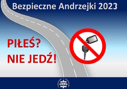 na zdjęciu grafika rysunek drogi i napis piłeś-nie jedź Bezpieczne Andrzejki 2023