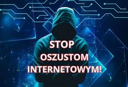 na zdjęciu grafika postać w kapturze i napis stop oszustom internetowym